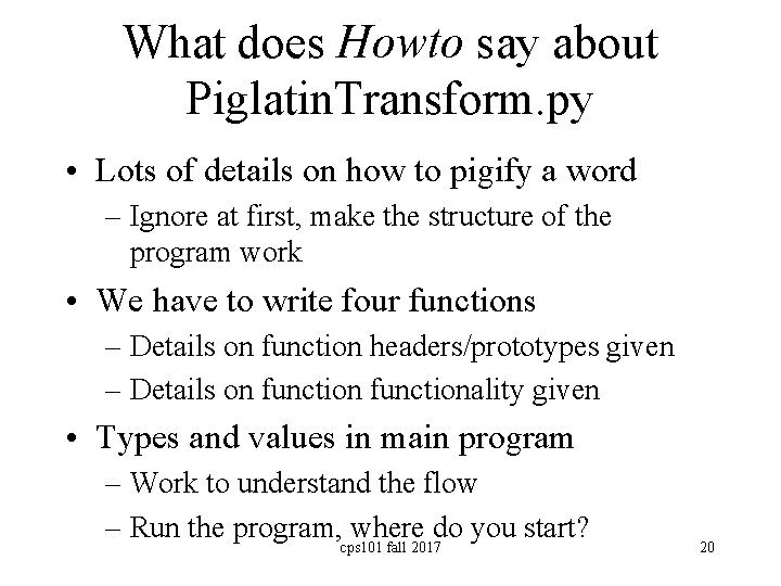 What does Howto say about Piglatin. Transform. py • Lots of details on how