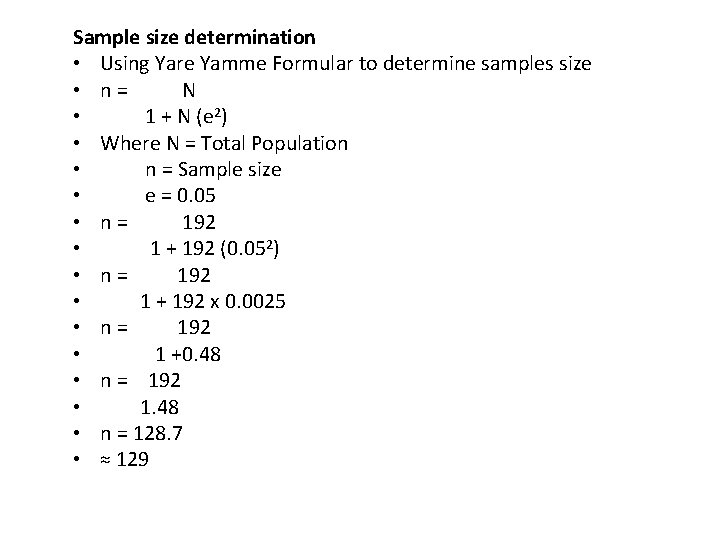 Sample size determination • Using Yare Yamme Formular to determine samples size • n=