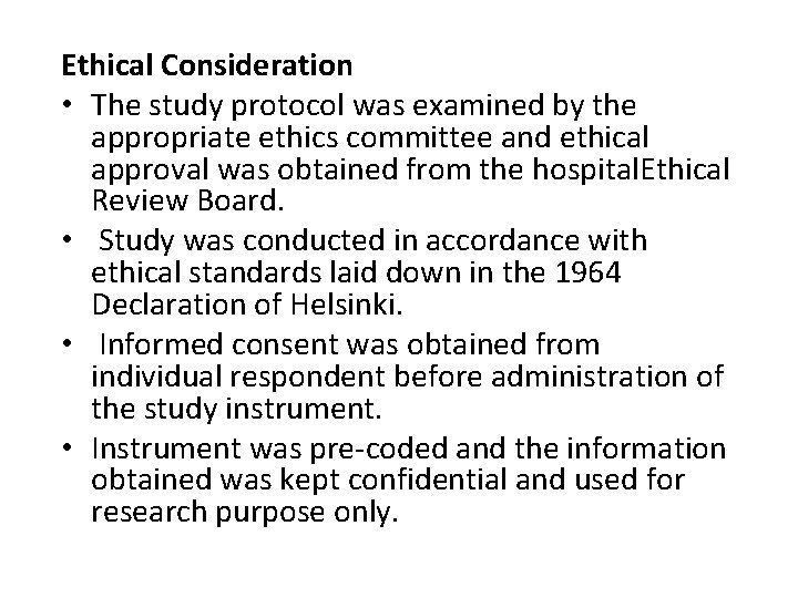 Ethical Consideration • The study protocol was examined by the appropriate ethics committee and