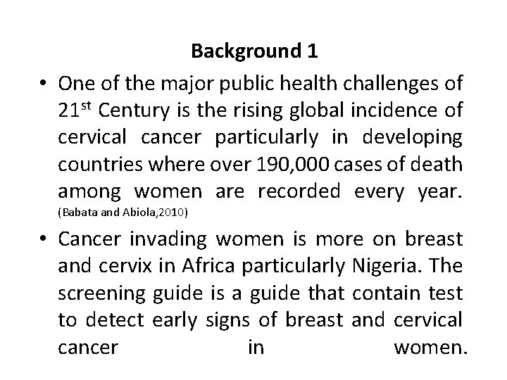 Background 1 • One of the major public health challenges of 21 st Century