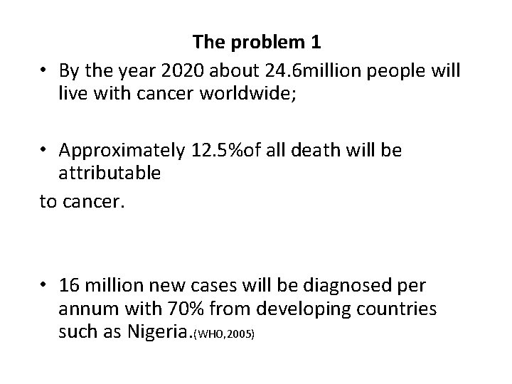 The problem 1 • By the year 2020 about 24. 6 million people will