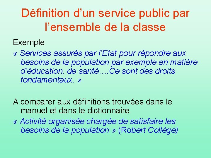 Définition d’un service public par l’ensemble de la classe Exemple « Services assurés par