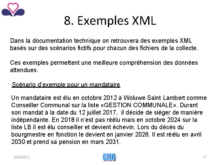 8. Exemples XML Dans la documentation technique on retrouvera des exemples XML basés sur