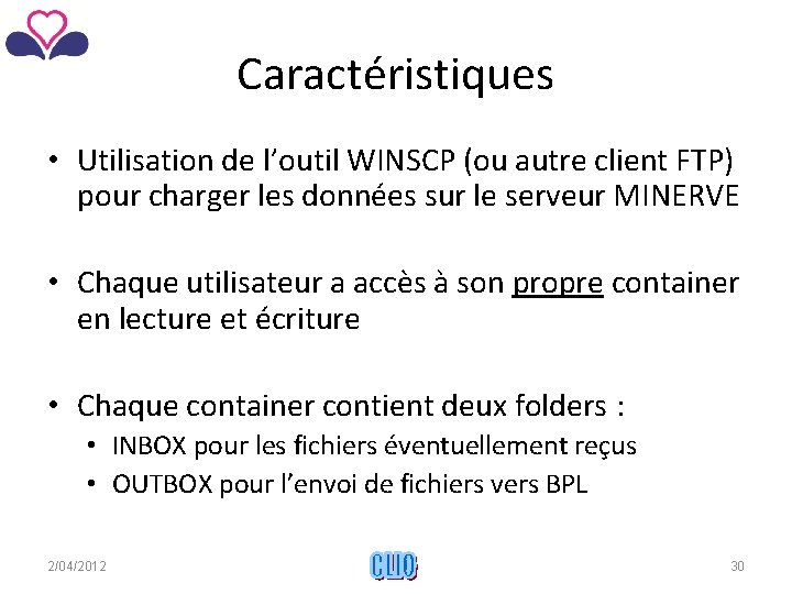 Caractéristiques • Utilisation de l’outil WINSCP (ou autre client FTP) pour charger les données