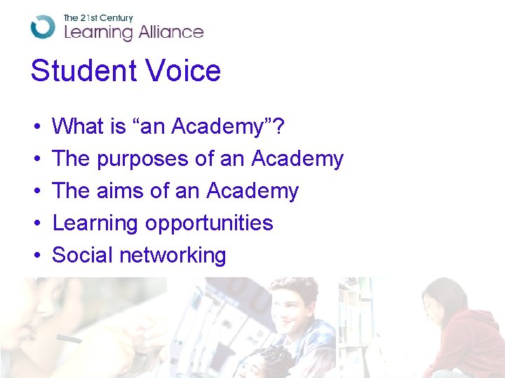 Student Voice • • • What is “an Academy”? The purposes of an Academy