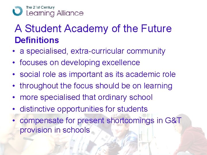 A Student Academy of the Future Definitions • • a specialised, extra-curricular community focuses