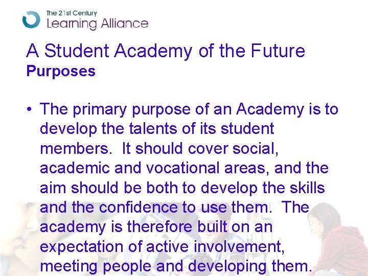 A Student Academy of the Future Purposes • The primary purpose of an Academy