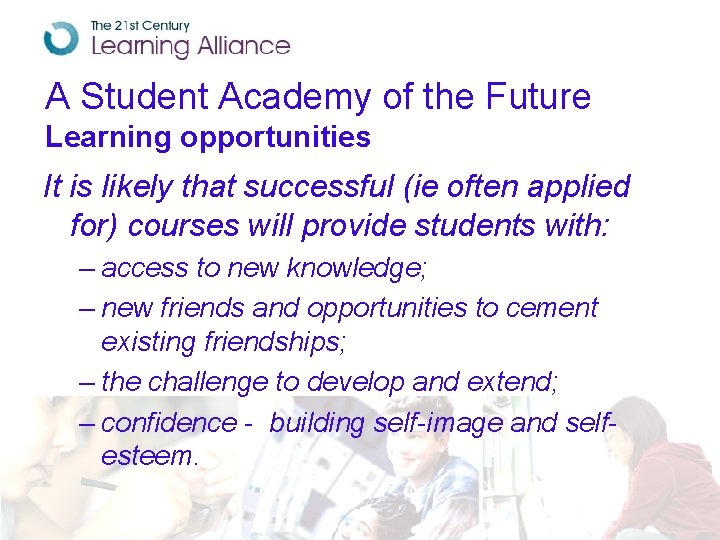 A Student Academy of the Future Learning opportunities It is likely that successful (ie