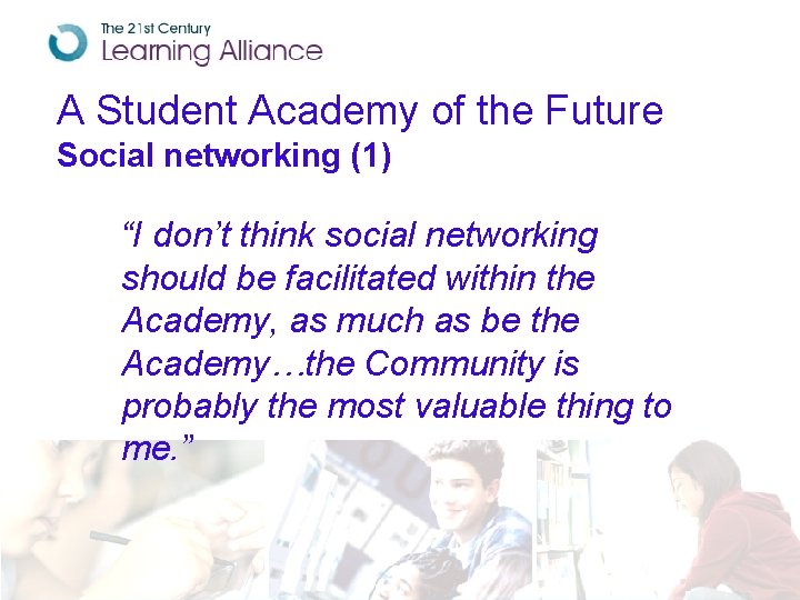 A Student Academy of the Future Social networking (1) “I don’t think social networking