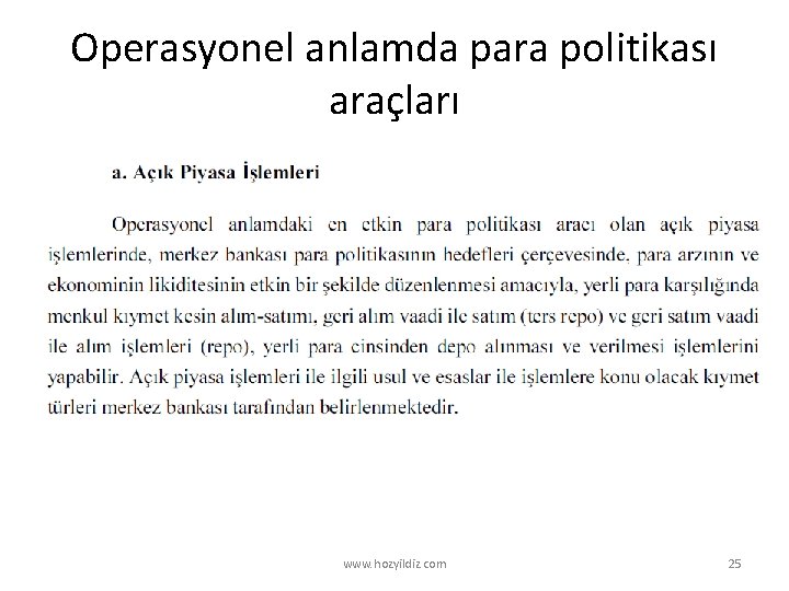 Operasyonel anlamda para politikası araçları www. hozyildiz. com 25 