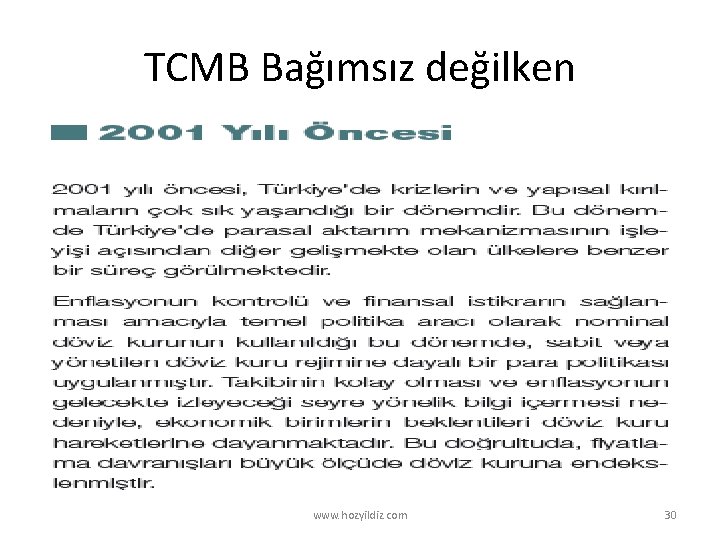 TCMB Bağımsız değilken www. hozyildiz. com 30 