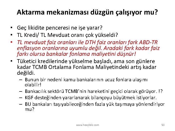 Aktarma mekanizması düzgün çalışıyor mu? • Geç likidite penceresi ne işe yarar? • TL