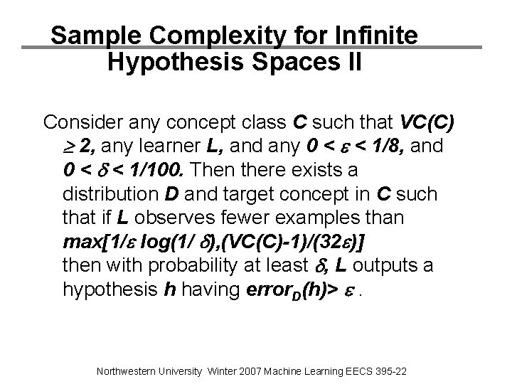 Sample Complexity for Infinite Hypothesis Spaces II Consider any concept class C such that