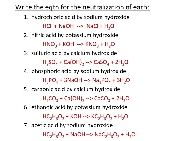 Write the eqtn for the neutralization of each: 1. hydrochloric acid by sodium hydroxide