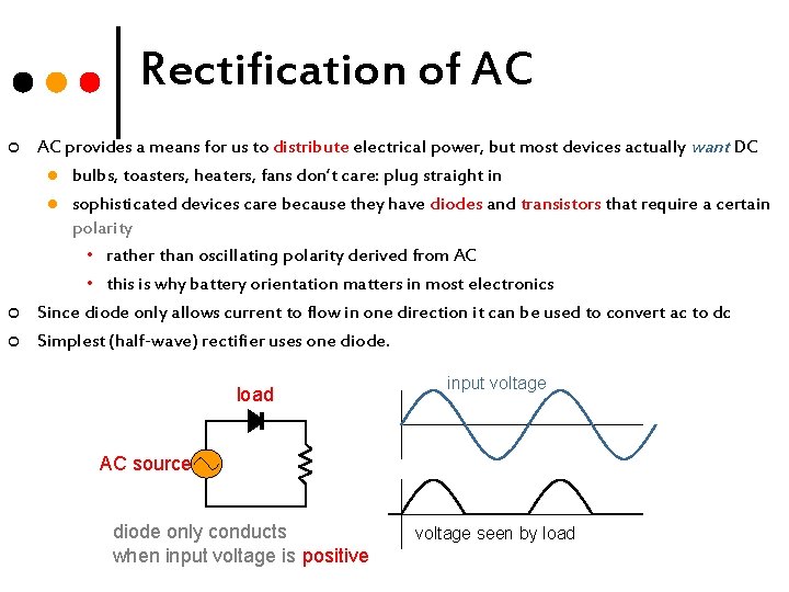 Rectification of AC ¢ ¢ ¢ AC provides a means for us to distribute