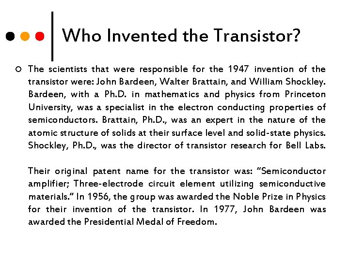 Who Invented the Transistor? ¢ The scientists that were responsible for the 1947 invention