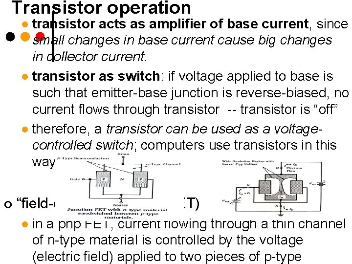 Transistor operation transistor acts as amplifier of base current, since small changes in base