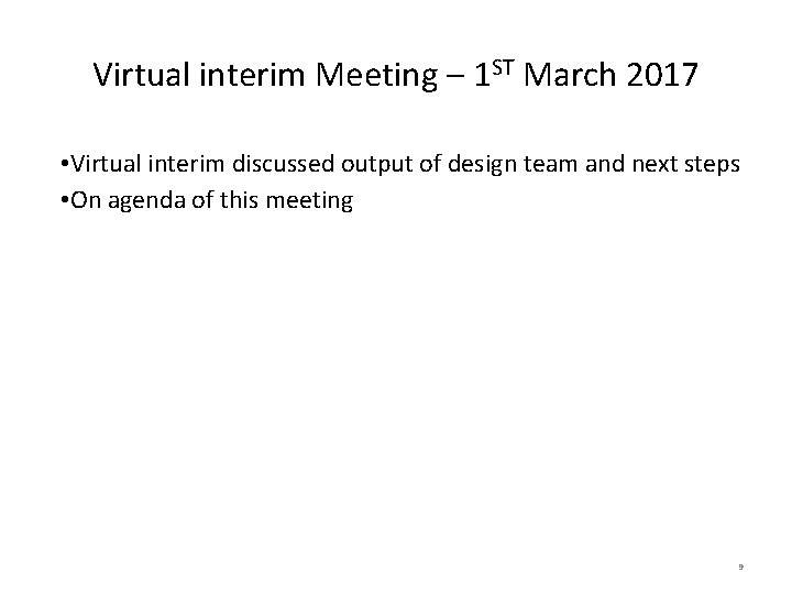 Virtual interim Meeting – 1 ST March 2017 • Virtual interim discussed output of