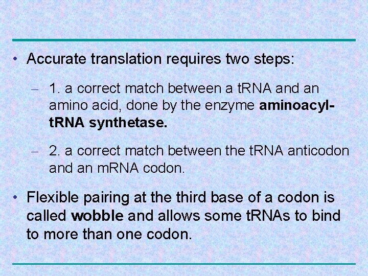  • Accurate translation requires two steps: – 1. a correct match between a