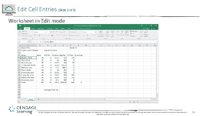 Edit Cell Entries (Slide 2 of 3) Worksheet in Edit mode © 2017 Cengage