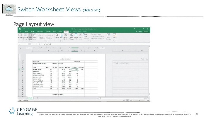 Switch Worksheet Views (Slide 2 of 3) Page Layout view © 2017 Cengage Learning.