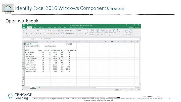 Identify Excel 2016 Windows Components (Slide 2 of 3) Open workbook © 2017 Cengage