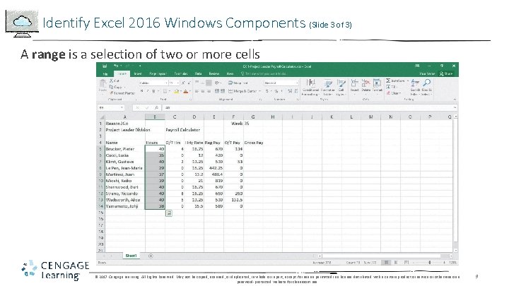 Identify Excel 2016 Windows Components (Slide 3 of 3) A range is a selection