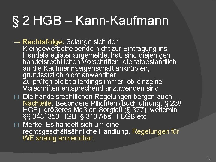 § 2 HGB – Kann-Kaufmann → Rechtsfolge: Solange sich der Kleingewerbetreibende nicht zur Eintragung