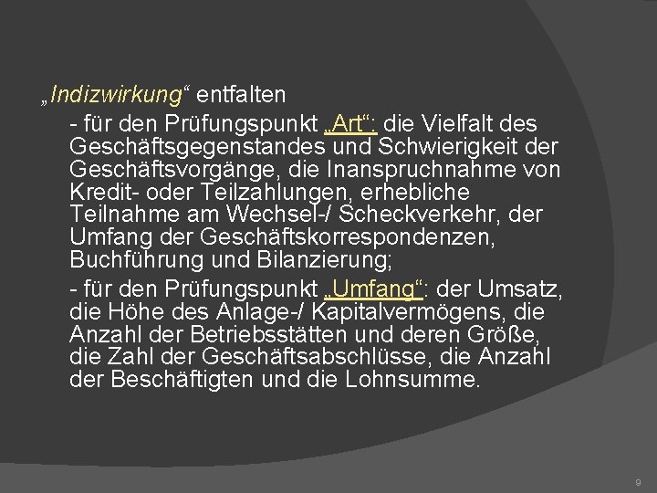 „Indizwirkung“ entfalten - für den Prüfungspunkt „Art“: die Vielfalt des Geschäftsgegenstandes und Schwierigkeit der