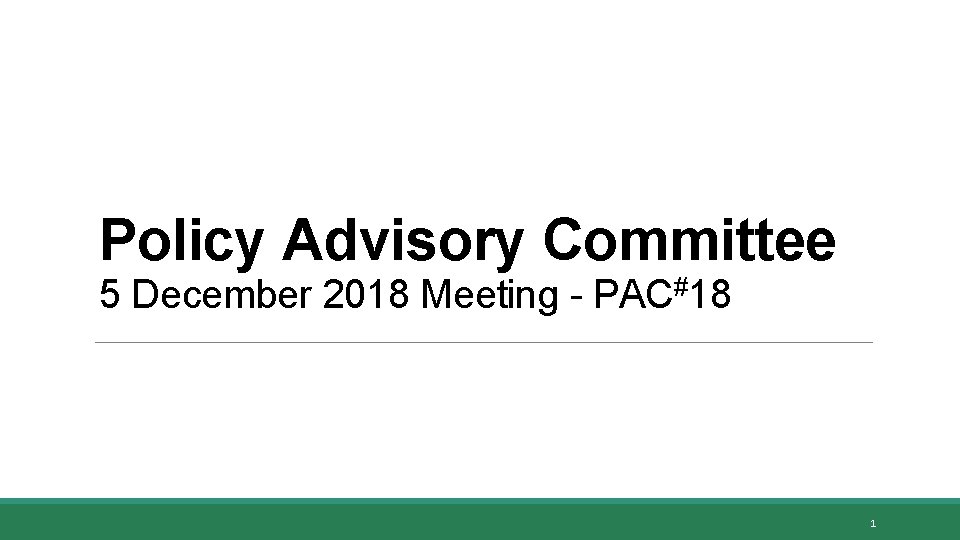 Policy Advisory Committee 5 December 2018 Meeting - PAC#18 1 