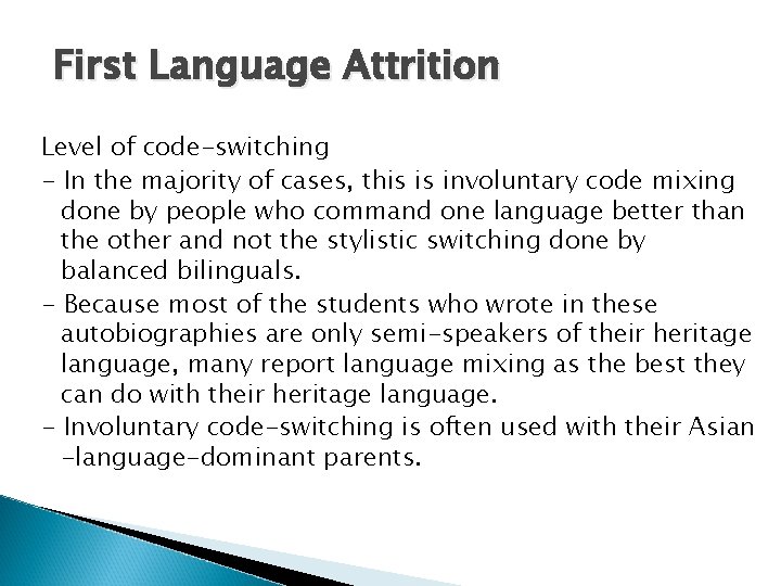 First Language Attrition Level of code-switching - In the majority of cases, this is