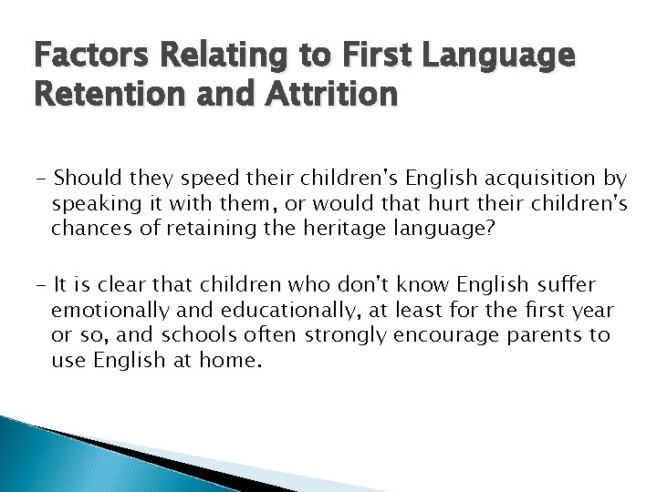Factors Relating to First Language Retention and Attrition - Should they speed their children's