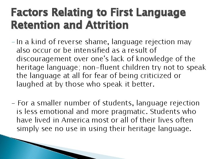 Factors Relating to First Language Retention and Attrition - In a kind of reverse