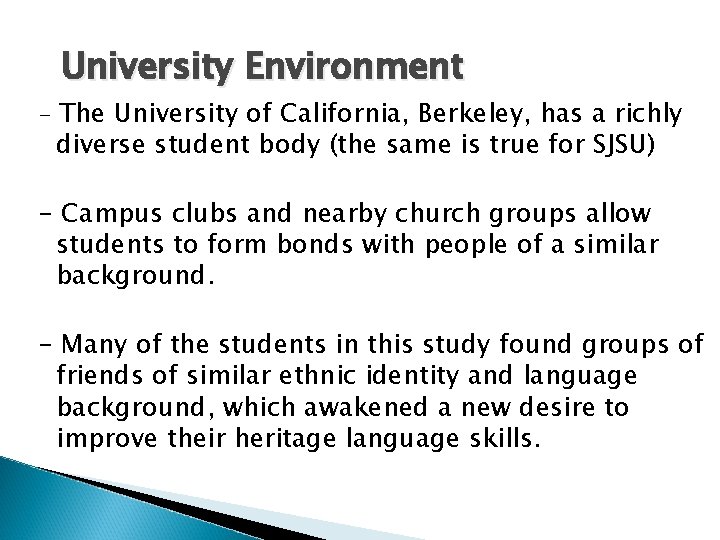 University Environment - The University of California, Berkeley, has a richly diverse student body