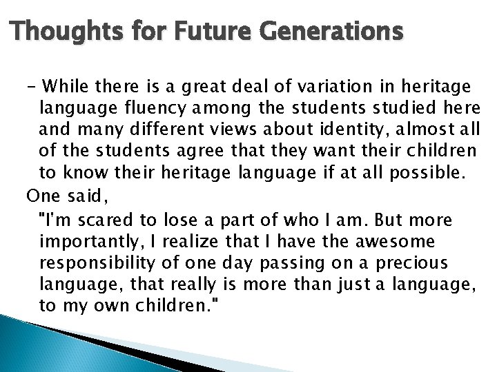 Thoughts for Future Generations - While there is a great deal of variation in