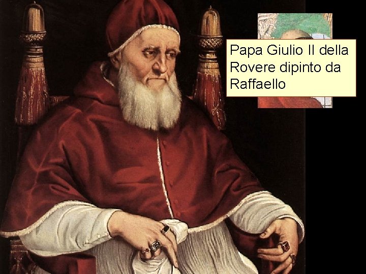 Papa Giulio II della Rovere dipinto da Raffaello 