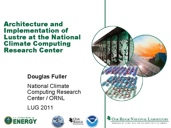 Architecture and Implementation of Lustre at the National Climate Computing Research Center Douglas Fuller