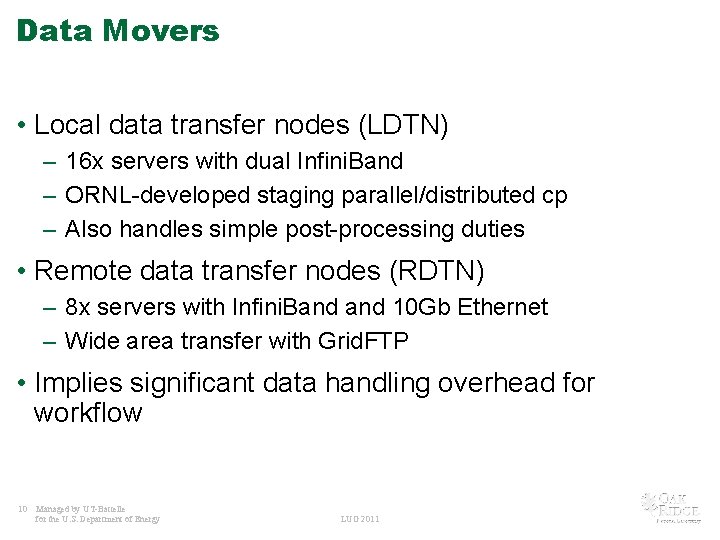 Data Movers • Local data transfer nodes (LDTN) – 16 x servers with dual