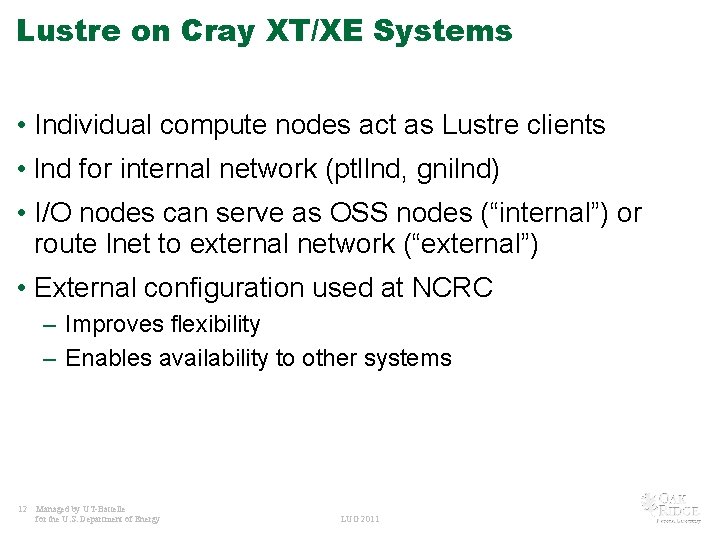 Lustre on Cray XT/XE Systems • Individual compute nodes act as Lustre clients •