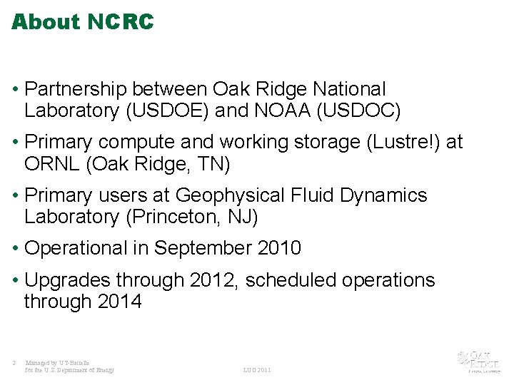 About NCRC • Partnership between Oak Ridge National Laboratory (USDOE) and NOAA (USDOC) •