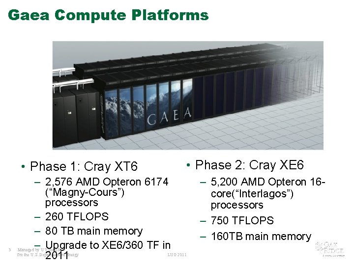 Gaea Compute Platforms • Phase 2: Cray XE 6 • Phase 1: Cray XT