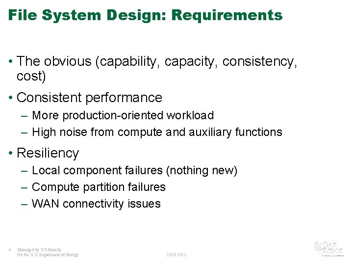 File System Design: Requirements • The obvious (capability, capacity, consistency, cost) • Consistent performance