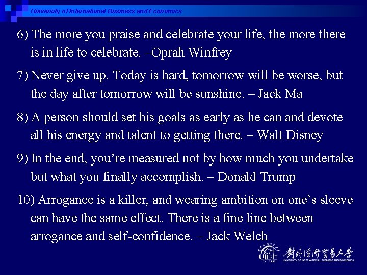 University of International Business and Economics 6) The more you praise and celebrate your