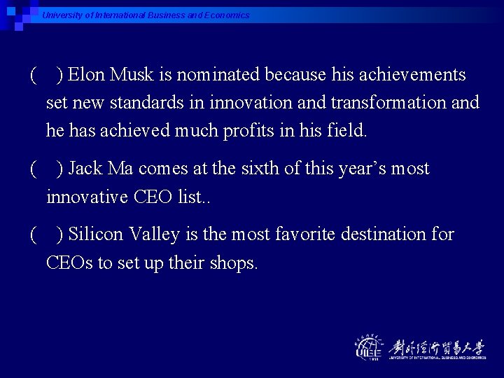 University of International Business and Economics ( ) Elon Musk is nominated because his