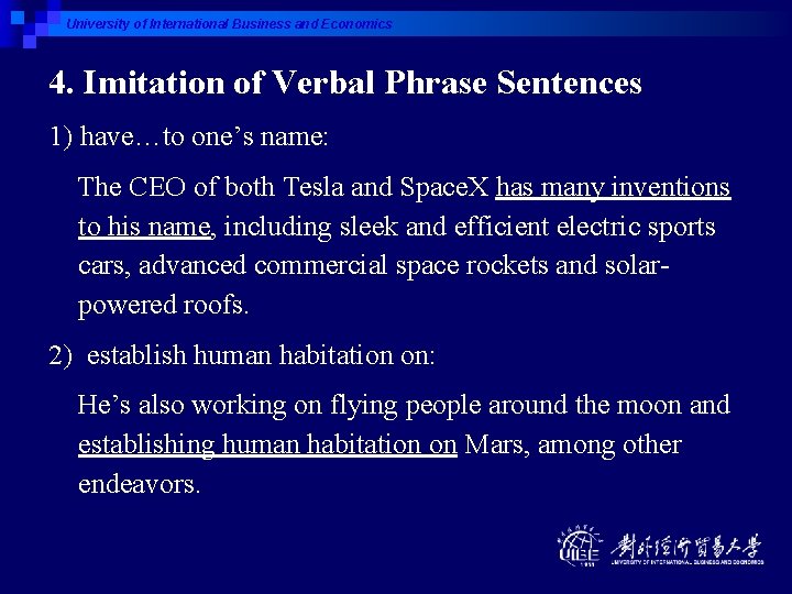 University of International Business and Economics 4. Imitation of Verbal Phrase Sentences 1) have…to