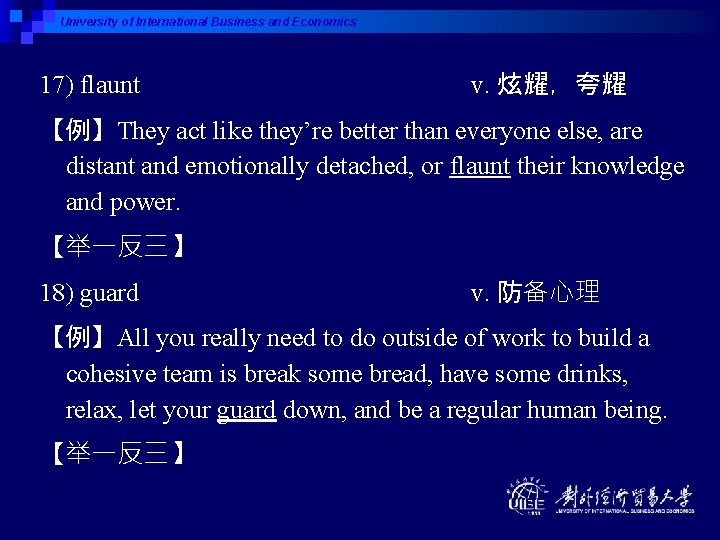 University of International Business and Economics 17) flaunt v. 炫耀，夸耀 【例】They act like they’re