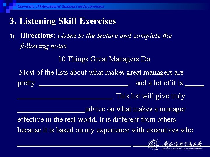 University of International Business and Economics 3. Listening Skill Exercises 1) Directions: Listen to