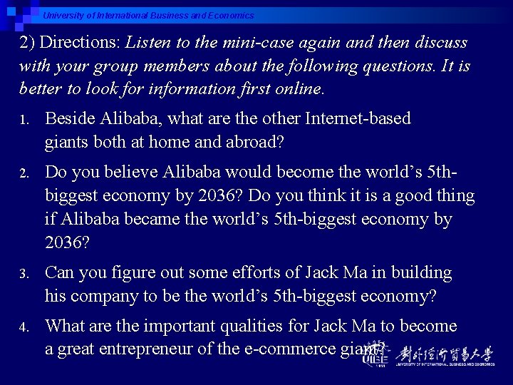 University of International Business and Economics 2) Directions: Listen to the mini-case again and