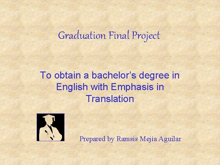 Graduation Final Project To obtain a bachelor’s degree in English with Emphasis in Translation
