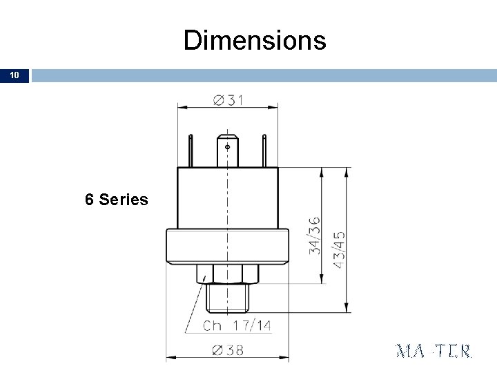 Dimensions 10 6 Series MA-TER 